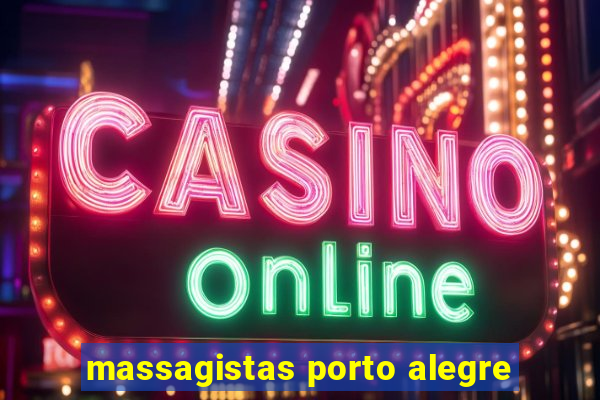 massagistas porto alegre